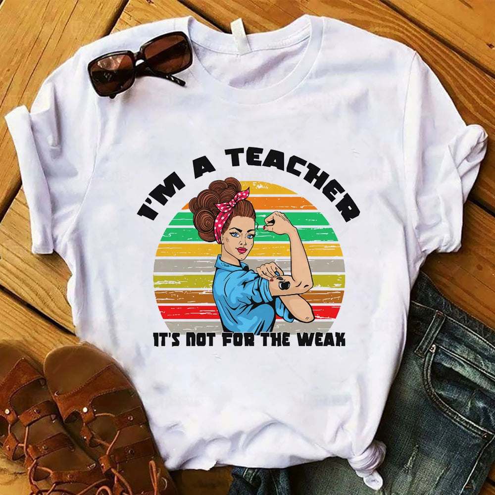 I'm A Teacher It's Not for The Weak Funny Tshirt Harajuku Style Aesthetic Teacher Gift Shirt Summer Top Tees 100% Cotton