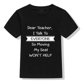 Back To School Dear Teacher I Talk To Everyone Funny School Youth Kids T-Shirt School Toddler Kids Boys Girls Unisex T-Shirt