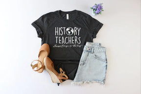 History Teachers Always Bring Up The Past Shirt Funny History Teacher Shirts Teaching Love Tee Teacher Appreciation Gifts